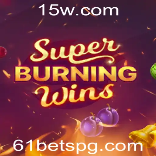 Descubra a Emoção de SuperBurningWins com 61 Bet